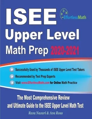 ISEE Upper Level Math Prep 2020-2021 : La révision la plus complète et le guide ultime pour le test de mathématiques du niveau supérieur de l'ISEE - ISEE Upper Level Math Prep 2020-2021: The Most Comprehensive Review and Ultimate Guide to the ISEE Upper Level Math Test