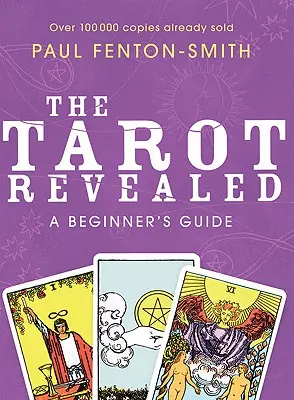 Le Tarot révélé : Un guide pour les débutants - The Tarot Revealed: A Beginner's Guide