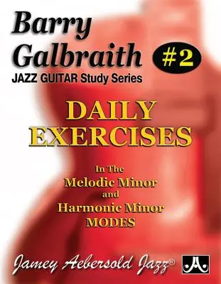 Barry Galbraith Jazz Guitar Study 2 -- Daily Exercises : Dans les modes mineur mélodique et mineur harmonique - Barry Galbraith Jazz Guitar Study 2 -- Daily Exercises: In the Melodic Minor and Harmonic Minor Modes