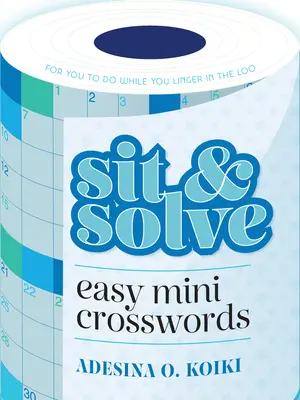 Mini-mots croisés faciles à résoudre assis - Sit & Solve Easy Mini Crosswords