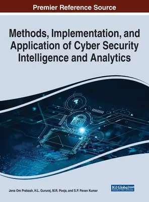 Méthodes, mise en œuvre et application de l'intelligence et de l'analyse en matière de cybersécurité - Methods, Implementation, and Application of Cyber Security Intelligence and Analytics