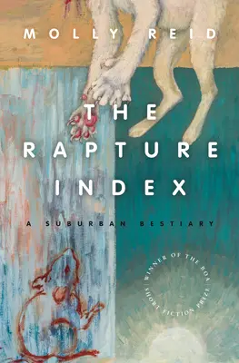 L'indice de raptus : Un bestiaire suburbain - The Rapture Index: A Suburban Bestiary