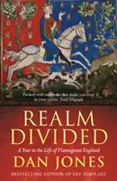 Royaume divisé - Une année dans la vie de l'Angleterre Plantagenêt - Realm Divided - A Year in the Life of Plantagenet England