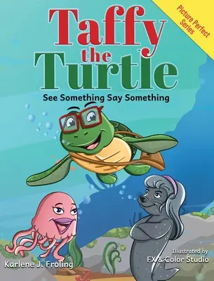 Taffy la tortue : Si tu vois quelque chose, dis quelque chose - Taffy the Turtle: See Something Say Something