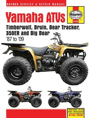 Yamaha Atvs Timberwolf, Bruin, Bear Tracker, 350er et Big Bear 1987 - 2009 - Yamaha Atvs Timberwolf, Bruin, Bear Tracker, 350er and Big Bear 1987 - 2009