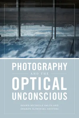 La photographie et l'inconscient optique - Photography and the Optical Unconscious