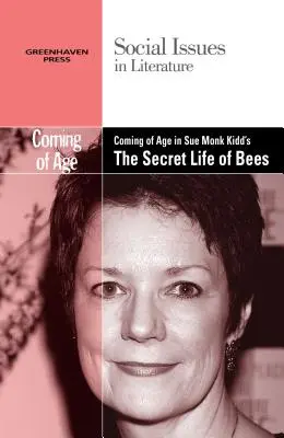 Le passage à l'âge adulte dans La vie secrète des abeilles de Sue Monk Kidd - Coming of Age in Sue Monk Kidd's the Secret Life of Bees