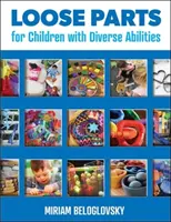 Pièces détachées pour les enfants aux capacités diverses - Loose Parts for Children with Diverse Abilities