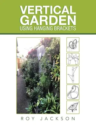 Jardin vertical à l'aide de supports suspendus - Vertical Garden Using Hanging Brackets