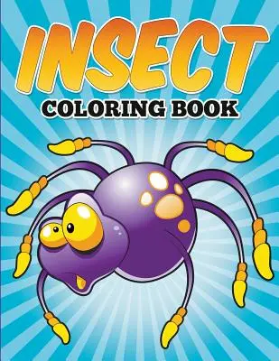 Livre de coloriage sur les insectes - Insect Coloring Book