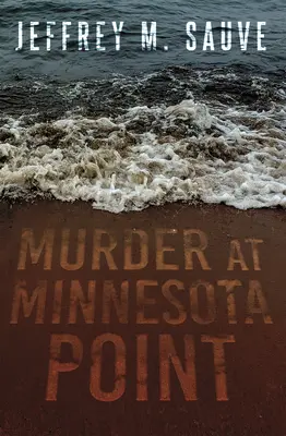 Meurtre à Minnesota Point : Le mystère captivant d'un crime authentique oublié depuis longtemps - Murder at Minnesota Point: Unraveling the Captivating Mystery of a Long-Forgotten True Crime