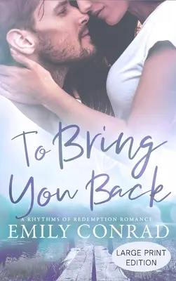 Pour te ramener : Une romance chrétienne contemporaine - To Bring You Back: A Contemporary Christian Romance