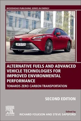 Les carburants alternatifs et les technologies avancées des véhicules pour une meilleure performance environnementale : Vers un transport zéro carbone - Alternative Fuels and Advanced Vehicle Technologies for Improved Environmental Performance: Towards Zero Carbon Transportation