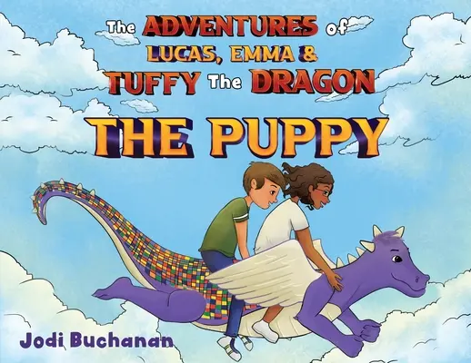 Les aventures de Lucas, Emma et Tuffy le dragon - Le Pupp - The Adventures of Lucas, Emma, & Tuffy The Dragon - The Pupp