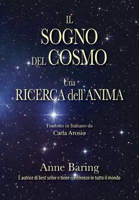 Il Sogno del Cosmo : Une recherche de l'âme - Il Sogno del Cosmo: Una ricerca dell'anima