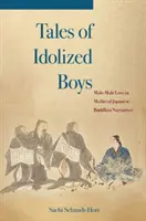 Histoires de garçons idolâtrés : l'amour entre hommes dans les récits bouddhistes japonais médiévaux - Tales of Idolized Boys: Male-Male Love in Medieval Japanese Buddhist Narratives