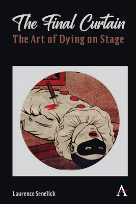 Le dernier rideau : L'art de mourir sur scène - The Final Curtain: The Art of Dying on Stage