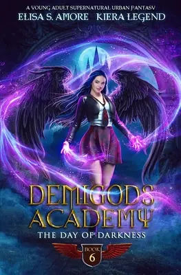 Demigods Academy - Tome 6 : Le jour des ténèbres - Demigods Academy - Book 6: The Day Of Darkness