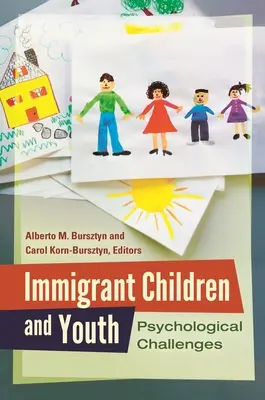 Les enfants et les jeunes immigrés : Les défis psychologiques - Immigrant Children and Youth: Psychological Challenges