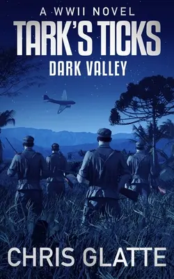 Les tics de Tark La vallée sombre : Un roman sur la Seconde Guerre mondiale - Tark's Ticks Dark Valley: A WWII Novel