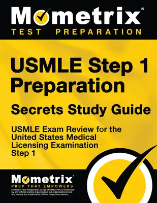 Guide d'étude USMLE Step 1 Preparation Secrets : USMLE Exam Review for the United States Medical Licensing Examination Step 1 (Examen de l'USMLE pour l'obtention d'une licence médicale aux Etats-Unis) - USMLE Step 1 Preparation Secrets Study Guide: USMLE Exam Review for the United States Medical Licensing Examination Step 1