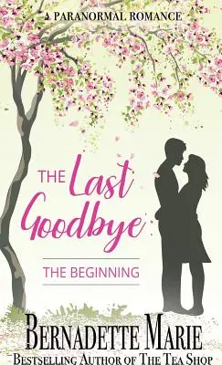 Le dernier adieu : Le début - The Last Goodbye: The Beginning