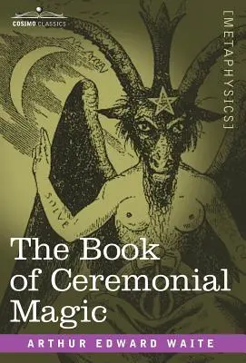 Le livre de la magie cérémonielle - The Book of Ceremonial Magic