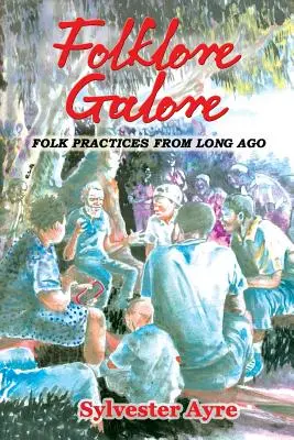 Folklore Galore : Pratiques folkloriques d'antan - Folklore Galore: Folk Practices from Long Ago