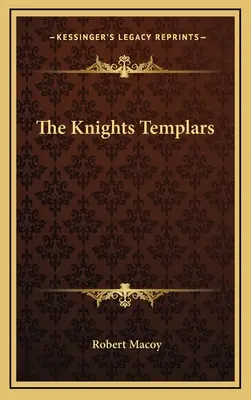 Les Templiers - The Knights Templars