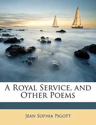 Un service royal et autres poèmes - A Royal Service, and Other Poems