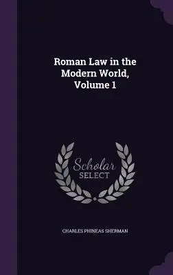 Le droit romain dans le monde moderne, Volume 1 - Roman Law in the Modern World, Volume 1