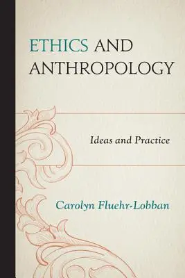 Éthique et anthropologie : Idées et pratiques - Ethics and Anthropology: Ideas and Practice