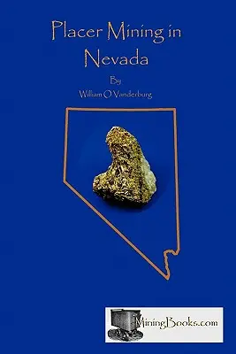 L'exploitation des placers au Nevada - Placer Mining in Nevada