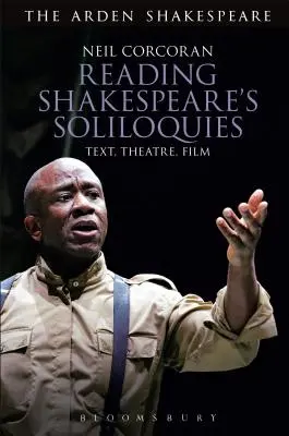 Lire les soliloques de Shakespeare : Texte, théâtre, film - Reading Shakespeare's Soliloquies: Text, Theatre, Film