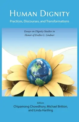Dignité humaine : Pratiques, discours et transformations - Human Dignity: Practices, Discourses, and Transformations