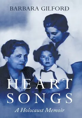 Heart Songs : Les mémoires de l'Holocauste - Heart Songs: A Holocaust Memoir