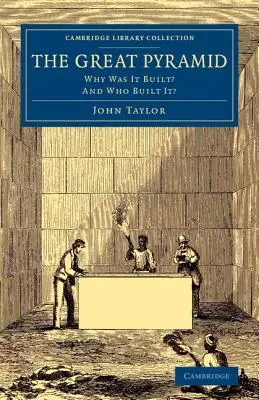 La Grande Pyramide : Pourquoi a-t-elle été construite ? et Qui l'a construite ? - The Great Pyramid: Why Was It Built? and Who Built It?