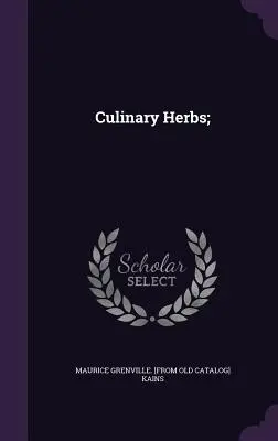 Herbes culinaires ; - Culinary Herbs;