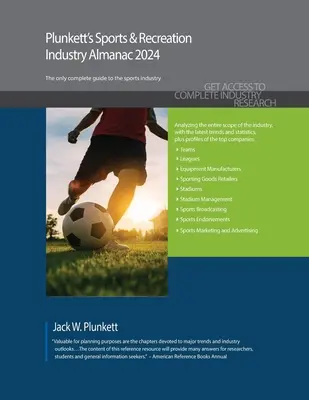 Plunkett's Sports & Recreation Industry Almanac 2024 : Sports & Recreation Industry Market Research, Statistics, Trends and Leading Companies (études de marché sur l'industrie des sports et des loisirs, statistiques, tendances et principales entreprises) - Plunkett's Sports & Recreation Industry Almanac 2024: Sports & Recreation Industry Market Research, Statistics, Trends and Leading Companies