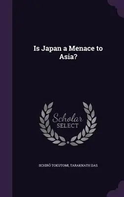 Le Japon est-il une menace pour l'Asie&nbsp;? - Is Japan a Menace to Asia?