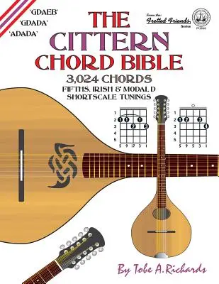 La bible des accords de cittern : Accords de Fifths, Irish et Modal D Shortscale 3 024 accords - The Cittern Chord Bible: Fifths, Irish and Modal D Shortscale Tunings 3,024 Chords