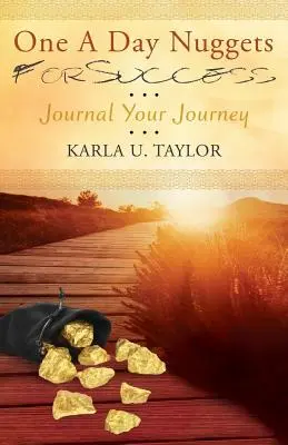 One A Day Nuggets For Success : Journal de bord - One A Day Nuggets For Success: Journal Your Journey