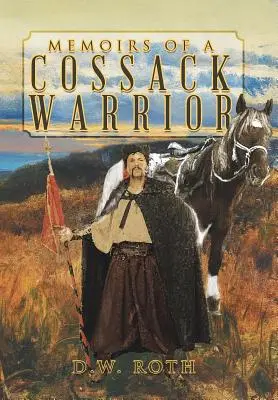 Mémoires d'un guerrier cosaque - Memoirs of a Cossack Warrior