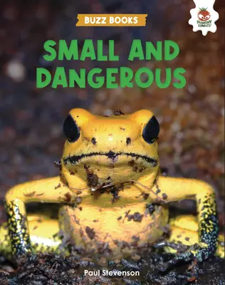 Petits et dangereux - Small and Dangerous