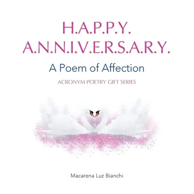 Joyeux anniversaire : Un poème d'affection - Happy Anniversary: A Poem of Affection