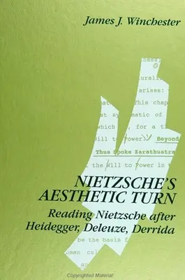 Le tournant esthétique de Nietzsche : Lire Nietzsche après Heidegger, Deleuze, Derrida - Nietzsche's Aesthetic Turn: Reading Nietzsche after Heidegger, Deleuze, Derrida