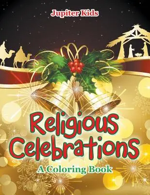 Célébrations religieuses (Livre à colorier) - Religious Celebrations (A Coloring Book)