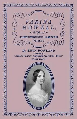 Varina Howell : Épouse de Jefferson Davis : Volume I - Varina Howell: Wife of Jefferson Davis: Volume I