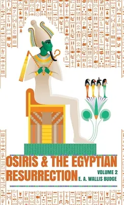 Osiris et la résurrection égyptienne, Vol. 2 Couverture rigide - Osiris and the Egyptian Resurrection, Vol. 2 Hardcover