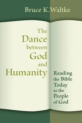 La danse entre Dieu et l'humanité : Lire la Bible aujourd'hui en tant que peuple de Dieu - Dance Between God and Humanity: Reading the Bible Today as the People of God